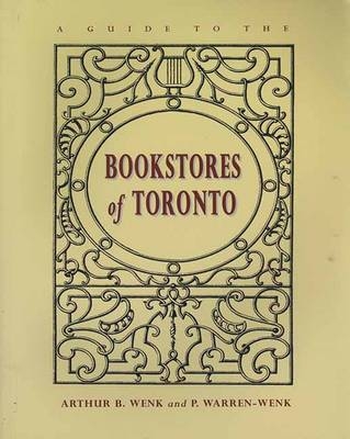 Guide to the Bookstores of Toronto - Peggy Warren-Wenk