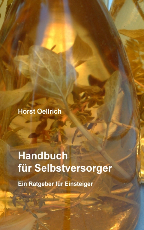 Handbuch für Selbstversorger -  Horst Oellrich