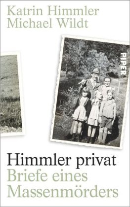 Himmler privat - Katrin Himmler, Michael Wildt