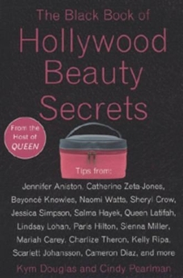 The Black Book Of Hollywood Beauty Secrets - Kym Douglas, Cindy Pearlman