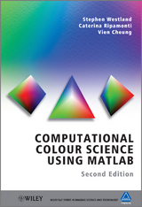 Computational Colour Science Using MATLAB -  Vien Cheung,  Caterina Ripamonti,  Stephen Westland
