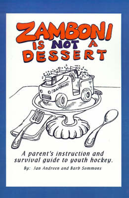 Zamboni is Not a Dessert - Jan Andreen, Barbara Sommons