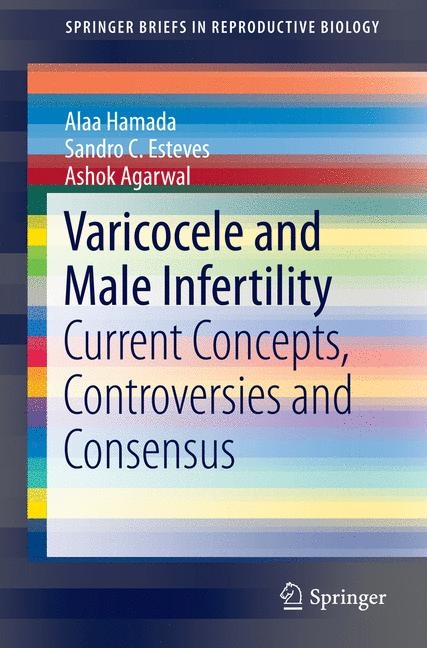 Varicocele and Male Infertility - Alaa Hamada, Sandro C. Esteves, Ashok Agarwal