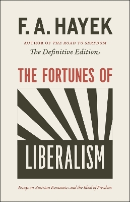 The Fortunes of Liberalism - F A Hayek
