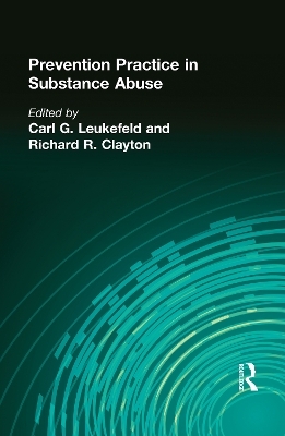 Prevention Practice in Substance Abuse - Carl G Leukefeld, Richard R Clayton