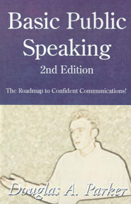 Basic Public Speaking - Douglas A Parker