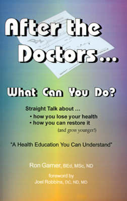 After the Doctors...What Can You Do? - Ron Garner