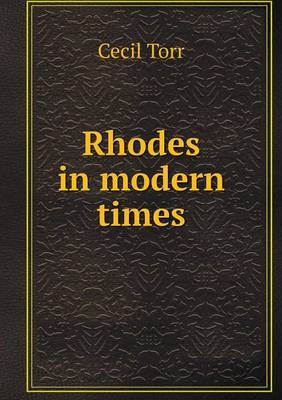 Rhodes in modern times - Cecil Torr