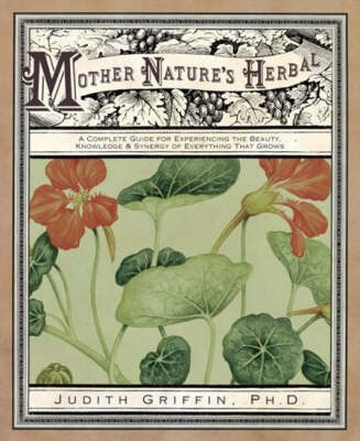 Mother Nature's Herbal - Dr. Judith Griffin