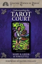 Understanding the Tarot Court - Mary K. Greer, Tom Little