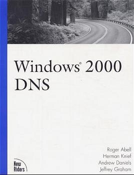 Windows 2000 DNS - Michael Masterson, Herman L. Knief, Jeffrey Graham