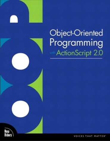 Object-Oriented Programming with ActionScript 2.0 - Jeff Tapper, James Talbot, Robin Haffner