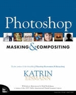 Photoshop Masking & Compositing - Katrin Eismann