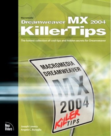 Macromedia Dreamweaver MX 2004 Killer Tips - Joseph Lowery, Angela C. Buraglia