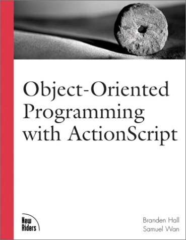 Object-Oriented Programming with ActionScript - Branden Hall, Samuel Wan