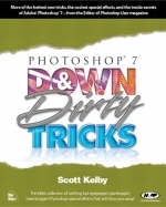 Photoshop 7 Down and Dirty Tricks - Scott Kelby