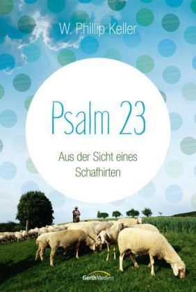 Psalm 23 - W. Phillip Keller