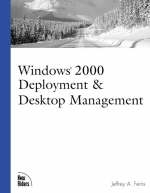 Windows 2000 Deployment and  Desktop Management - Jeffrey Ferris