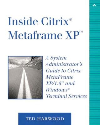 Inside Citrix MetaFrame XP - Ted Harwood