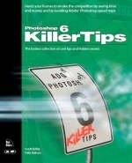 Photoshop 6 Killer Tips - Scott Kelby, Felix Nelson
