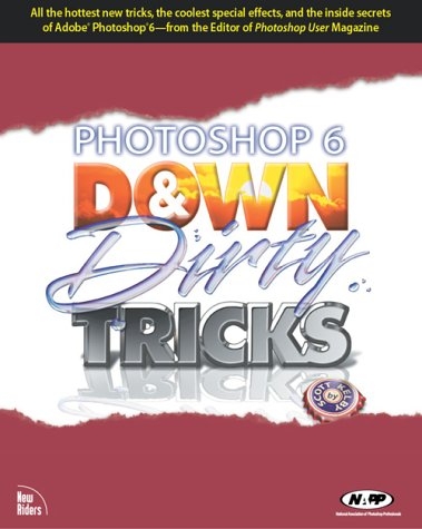 Photoshop 6 Down and Dirty Tricks - Scott Kelby