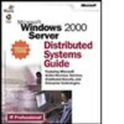 Windows 2000 Server Distributed Systems Guide -  Microsoft Corporation