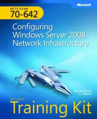 MCTS Self-paced Training Kit (Exam 70-642) - Tony Northrup, J. C. Mackin