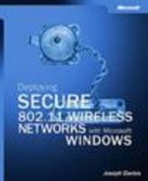 Deploying Secure 802.11 Wireless Networks with Microsoft Windows - Joseph Davies