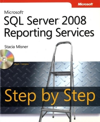 Microsoft SQL Server 2008 Reporting Services Step by Step - Stacia Misner