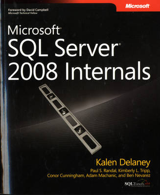 Microsoft SQL Server 2008 Internals - Kalen Delaney, Adam Machanic, Paul S. Randal, Kimberly L. Tripp, Conor Cunningham