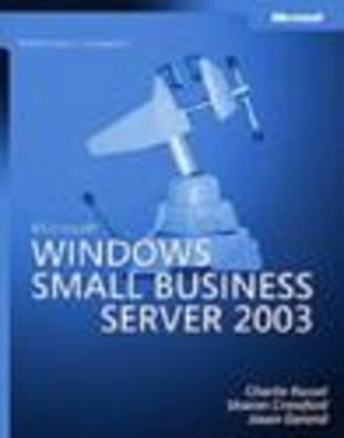 Microsoft Windows Small Business Server 2003 Administrator's Companion - Charlie Russel, Jason Gerend