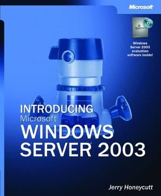Introducing Microsoft Windows Server 2003 - Jerry Honeycutt