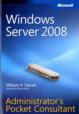 Windows Server 2008 Administrator's Pocket Consultant - William Stanek