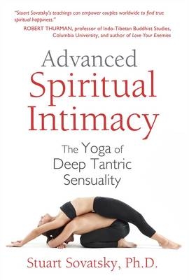 Advanced Spiritual Intimacy - Stuart Stovatsky