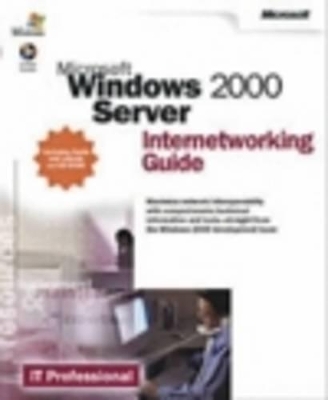 Microsoft Windows 2000 Server Internetworking Guide -  Microsoft Corporation