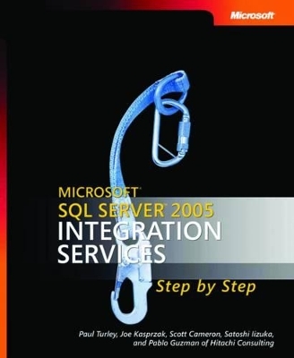 Microsoft SQL Server 2005 Integration Services Step by Step - Paul Turley,  Hitachi Consulting, Joe Kasprzak, Scott Cameron, Satoshi Iizuka