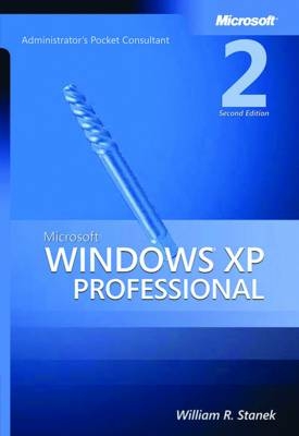 Microsoft Windows XP Professional Administrator's Pocket Consultant - William Stanek