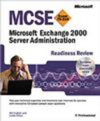 Mcse Microsoft Exchange 2000 Server Administration Readiness Review - Bill English, Linda Vittori