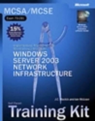Implementing, Managing, and Maintaining a Microsoft® Windows Server" 2003 Network Infrastructure - Microsoft Corporation