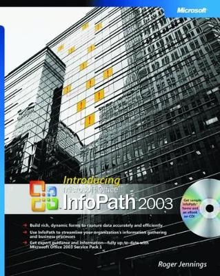 Introducing Microsoft Office InfoPath 2003 - Roger Jennings