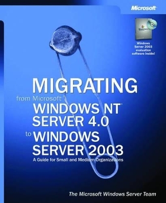 Migrating from Microsoft Windows NT Server 4.0 to Windows Server 2003 - - Microsoft Corporation