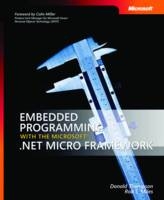 Embedded Programming with the Microsoft .NET Micro Framework - Donald Thompson, Rob Miles