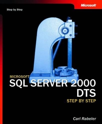 Microsoft SQL Server 2000 DTS Step by Step - Carl Rabeler