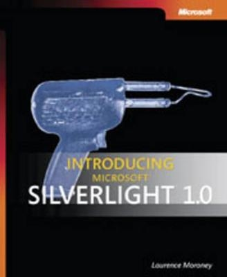 Introducing Microsoft Silverlight 1.0 - Laurence Moroney