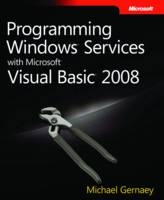 Programming Windows Services with Microsoft Visual Basic 2008 - Michael Gernaey