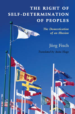 Right of Self-Determination of Peoples -  Jorg Fisch