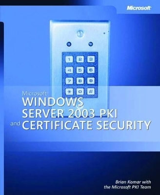 Microsoft Windows Server 2003 PKI and Certificate Security - Brian Komar