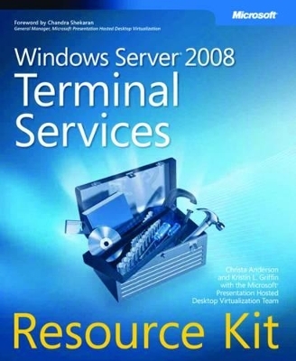 Windows Server 2008 Terminal Services Resource Kit - Christa Anderson, Kristin Griffin