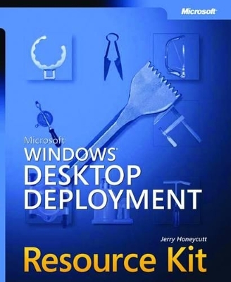 Microsoft Windows Desktop Deployment Resource Kit - Jerry Honeycutt