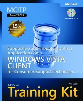 Supporting and Troubleshooting Applications on a Windows Vista® Client for Consumer Support Technicians - Anil Desai